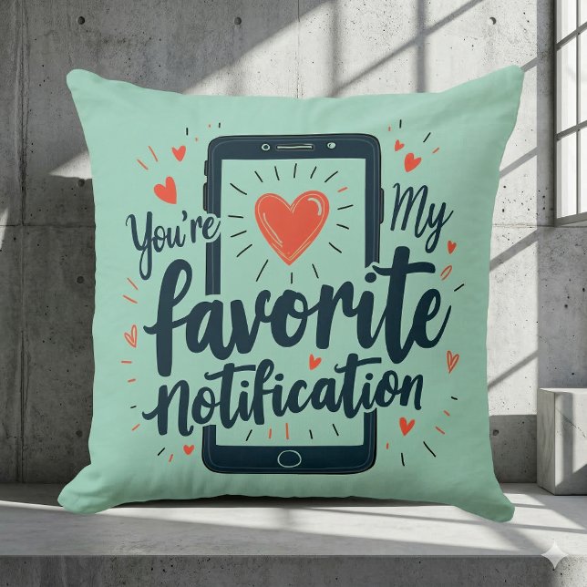 You're My Favorite Notification Digital Affection Throw Pillow (You're My Favorite Notification Digital Affection Throw Pillow Mockup B)