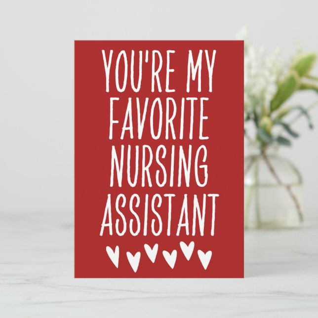 You're My Favorite Nursing Assistant Valentine's Holiday Card (Standing Front)