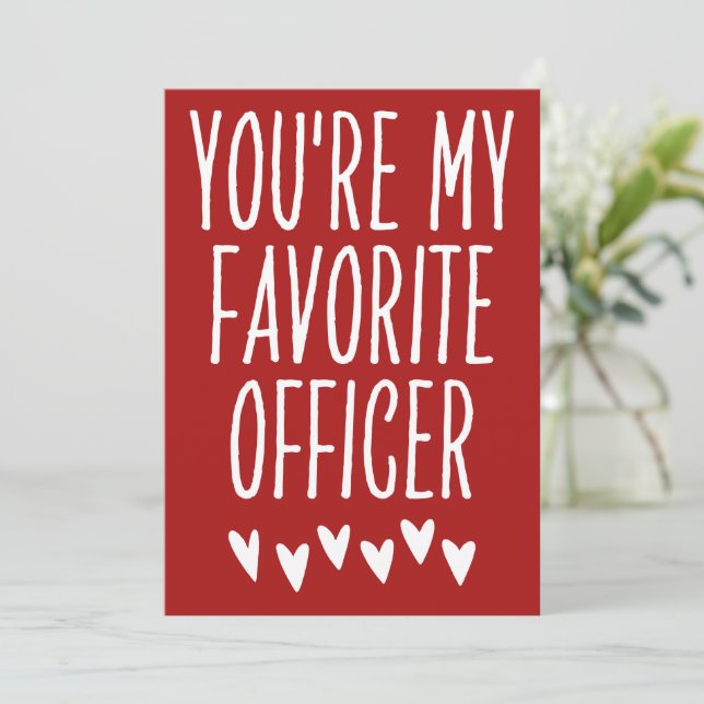 You're My Favorite Officer Funny Valentine's Day Holiday Card (Standing Front)