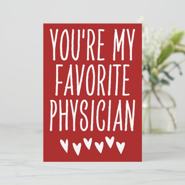 You're My Favorite Physician Funny Valentine's Day Holiday Card (Standing Front)