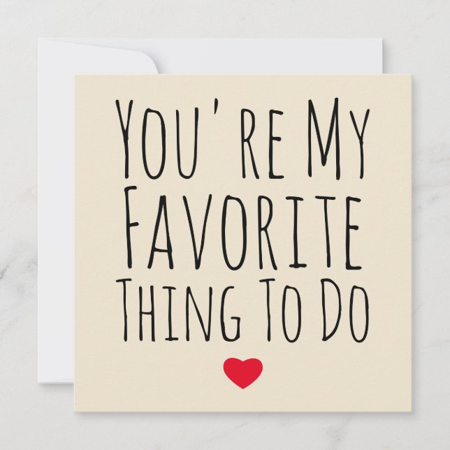 You're My Favorite Thing To Do Funny Naughty Vday Holiday Card (Front)