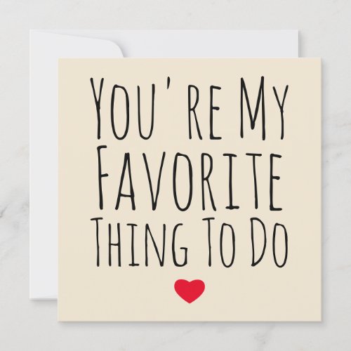 Youre My Favorite Thing To Do Funny Naughty Vday Holiday Card
