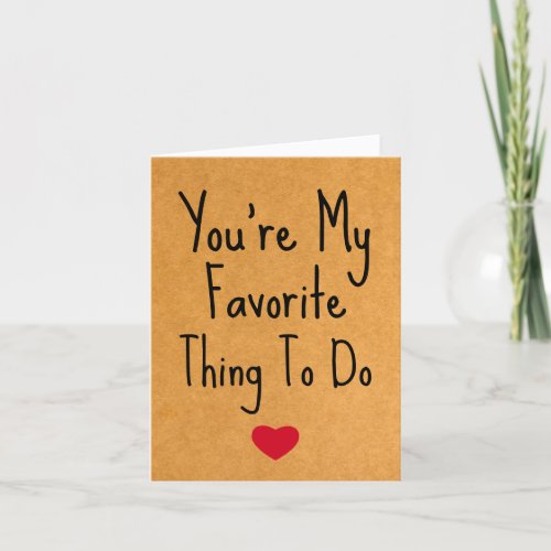 Youre My Favorite Thing To Do Funny Naughty Vday Holiday Card