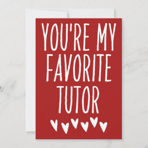 You're My Favorite Tutor Funny Valentine's Day Holiday Card