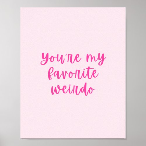 Youre My Favorite Weirdo Friendship Funny Pink Poster