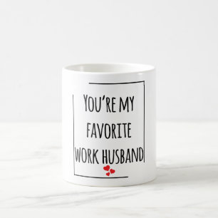 You're My Favorite Work Husband Coffee Mug