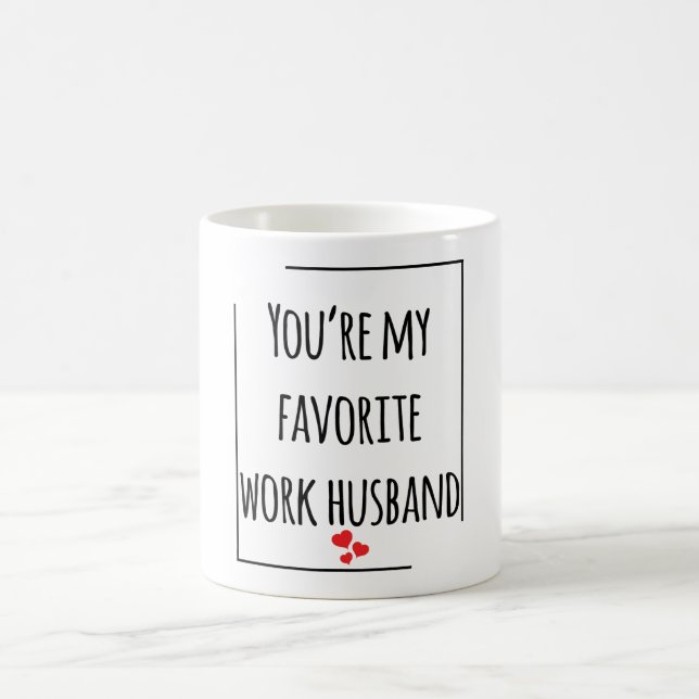 You're My Favorite Work Husband Coffee Mug (Center)