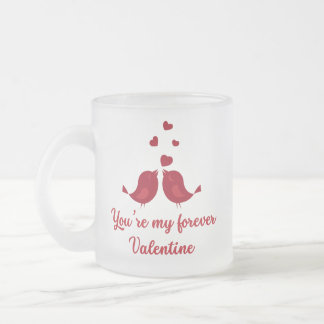 You're my forever Valentine Mug