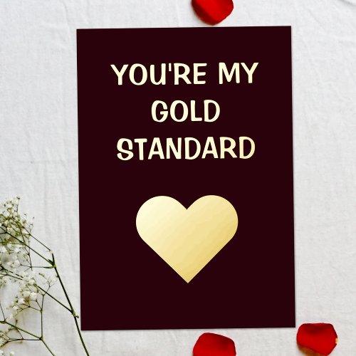 Youre My Gold Standard Romantic Valentine Foil Holiday Card