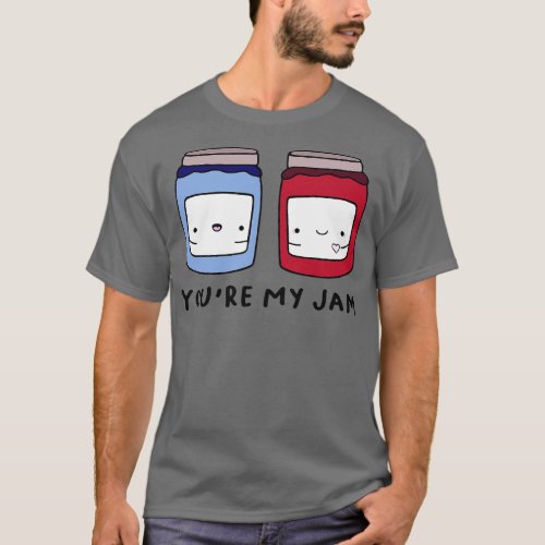 Youre My Jam T_Shirt