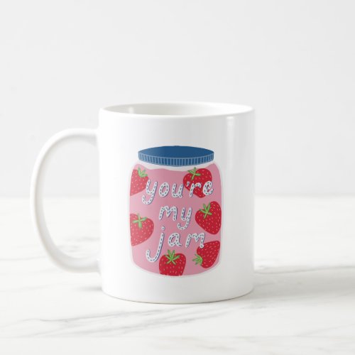 Youre My Jam Typography Love Quote Coffee Mug