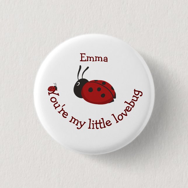 You're my Little Lovebug Cute Ladybug Quote   Button (Front)