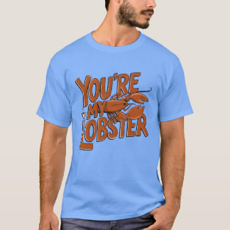 Youre My Lobster Friends Quote Unise vintage T-Shirt