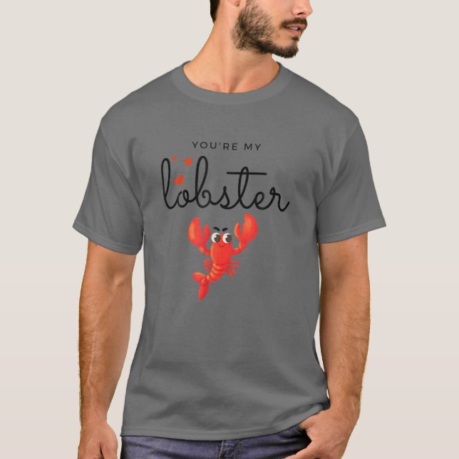 You're My Lobster Funny Valentine's Day Romantic T-Shirt (Front)