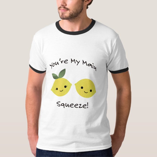 You're My Main Squeeze Lemons T-Shirt (Front)
