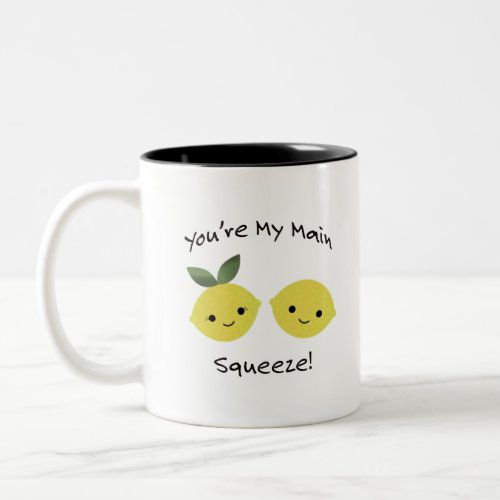 Youre My Main Squeeze Lemons Two_Tone Coffee Mug