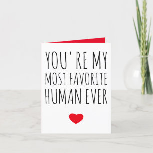 You're My Most Favorite Human Ever Valentine's day Thank You Card