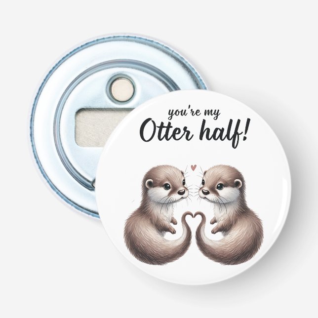 You're My Otter Half Keychain" Bottle Opener (Front)