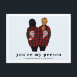 You're My Person | Best Friend Birthday Postcard<br><div class="desc">Remembering your friend on their birthday with a card already shows you care, but if you love them like family, or they truly are your best friend, a custom card is a must! Please let me know if you need any changes to hair color/style. Add your custom wording to this...</div>