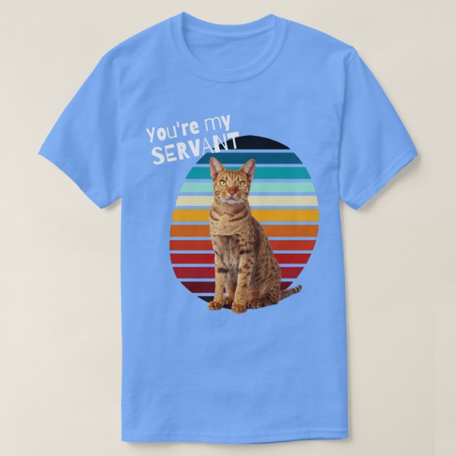 Youre My Servant Cat2 T-Shirt (Design Front)