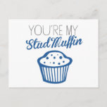You&#39;re My Stud Muffin Postcard at Zazzle