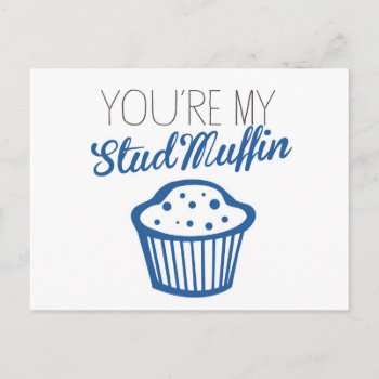 You're My Stud Muffin Postcard by TheBestsellers at Zazzle