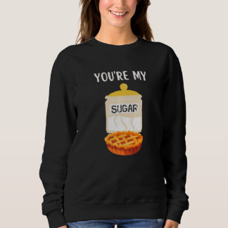 You're My SUGAR PIE Valentine's Day Sweatshirt