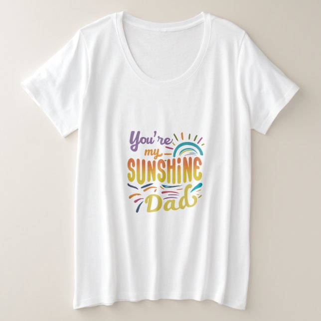 You're My Sunshine Dad Plus Size T-Shirt (Design Front)