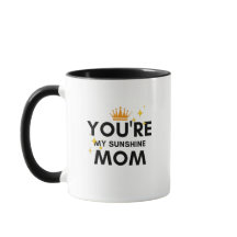 You're My Sunshine Mom mug
