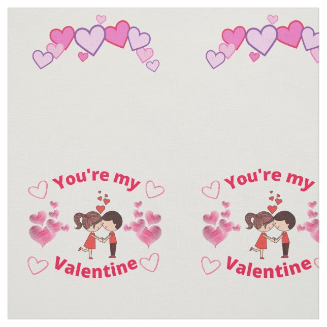 You're my Valentine  Fabric (Swatch)