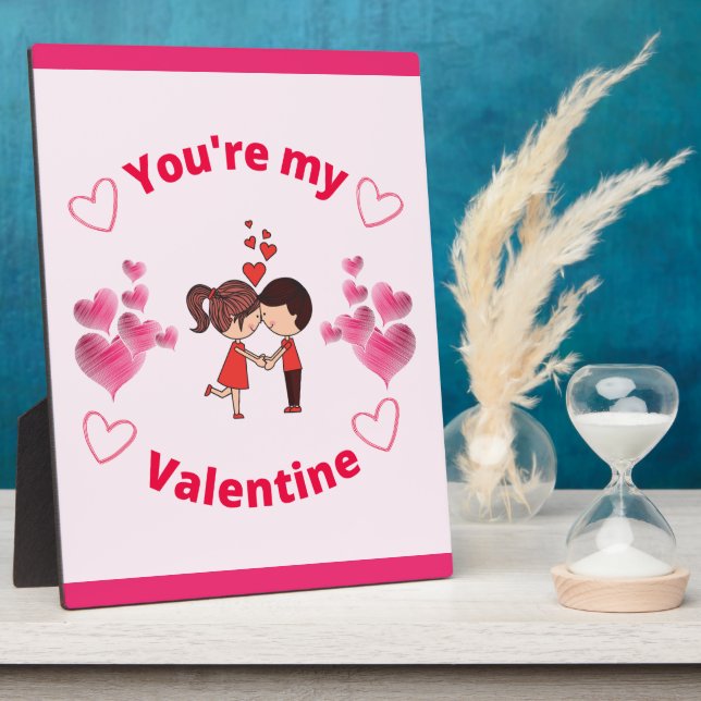 You're my Valentine  Plaque (Side)