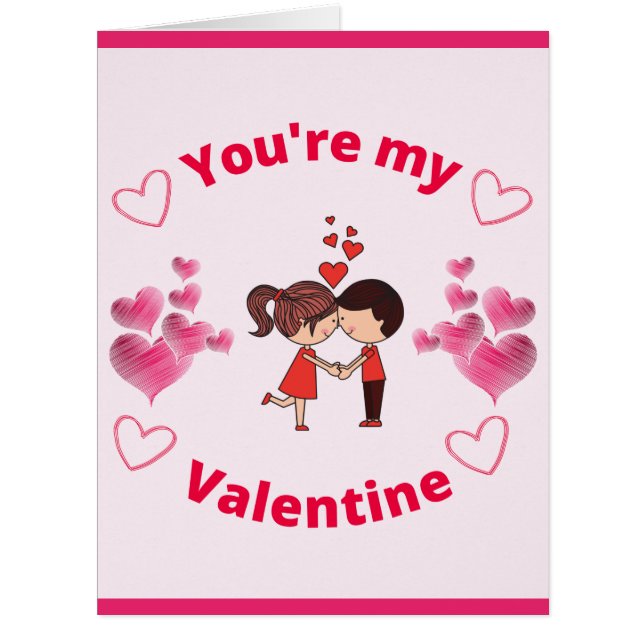 You're my Valentine w/ Create your own Message  Cards (Front)