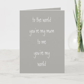 You're My World Mother's Day Card