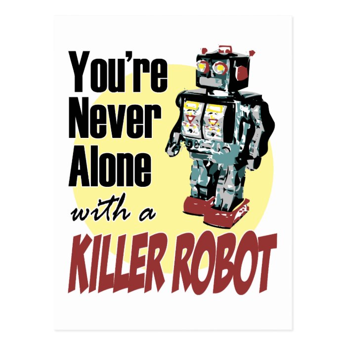 You're Never Alone with a Killer Robot Postcards