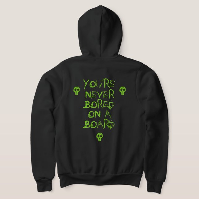 YOU'RE NEVER BORED ON A BOARD - Skull  Hoodie (Laydown Back)