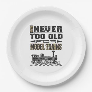 You're Never Too Old for Model Trains Trian Lover Paper Plates