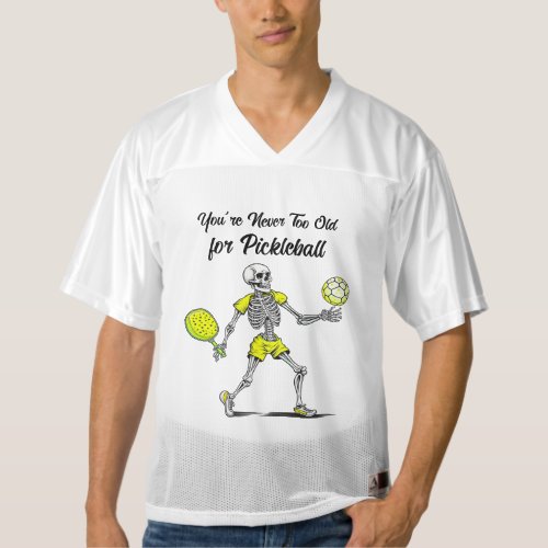 Youre Never Too Old for Pickleball Mens Football Jersey