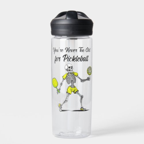Youre Never Too Old for Pickleball Water Bottle