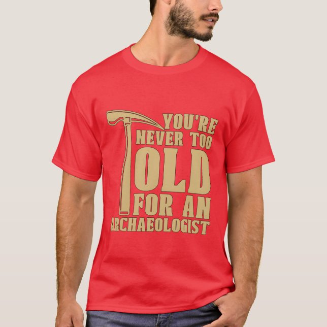 Youre Neveroo Old For Ancient Rock Collectors fami T-Shirt (Front)