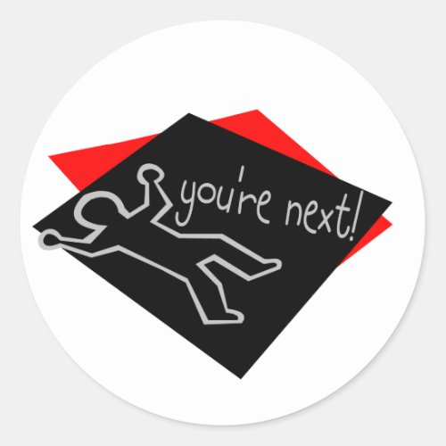 Youre Next Chalk Outline Classic Round Sticker