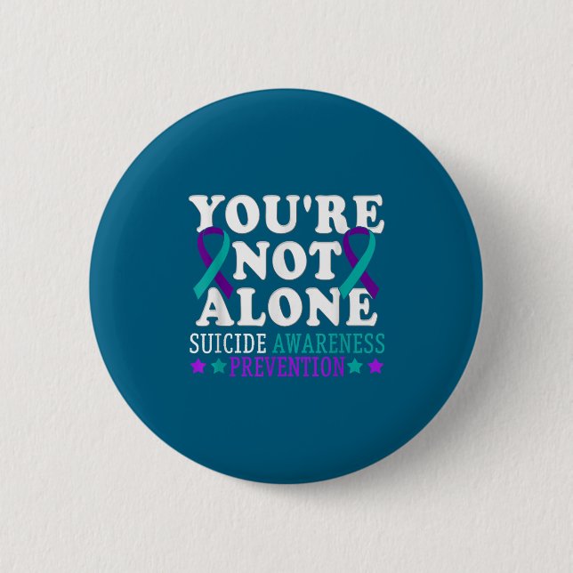 You're Not Alone Depression Suicide Prevention Awa Button (Front)