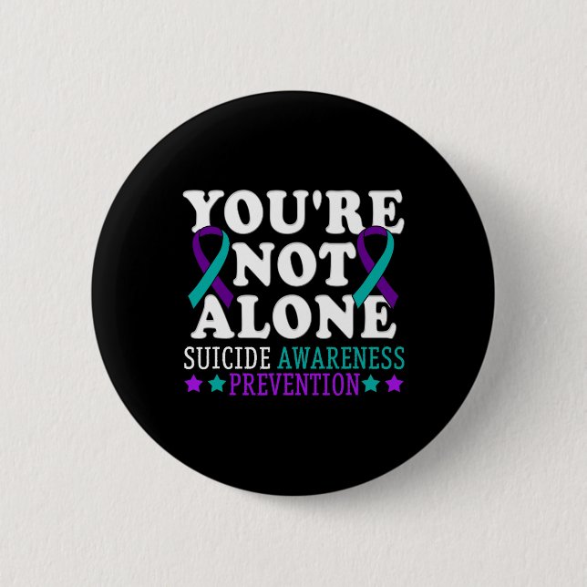 You're Not Alone Depression Suicide Prevention Awa Button (Front)