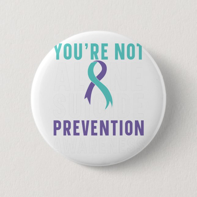 You're Not Alone Depression Suicide Prevention Awa Button (Front)