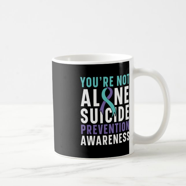 You're Not Alone Depression Suicide Prevention Awa Coffee Mug (Right)