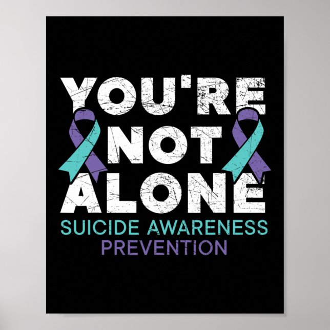 You're Not Alone Depression Suicide Prevention Awa Poster (Front)
