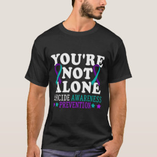 You're Not Alone Depression Suicide Prevention Awa T-Shirt