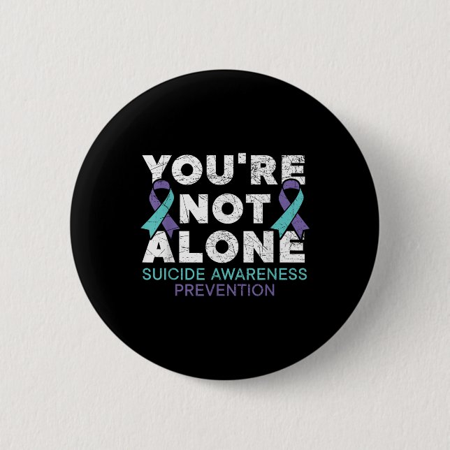 Youre Not Alone Depression Suicide Prevention Awar Button (Front)