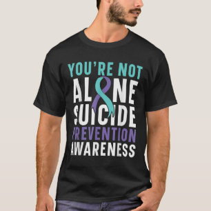 Youre Not Alone Depression Suicide Prevention Awar T-Shirt