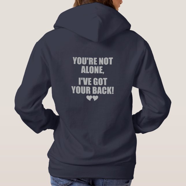 You're Not Alone – Supportive Message for Mental H Hoodie (Back)