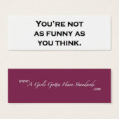 You're not as funny as you think. (Front & Back)